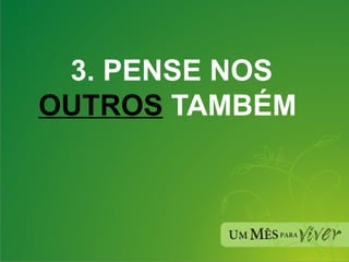 3. PENSE NOS  OUTROS  TAMBÉM  
