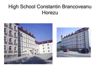 High School Constantin Brancoveanu 
Horezu 
 