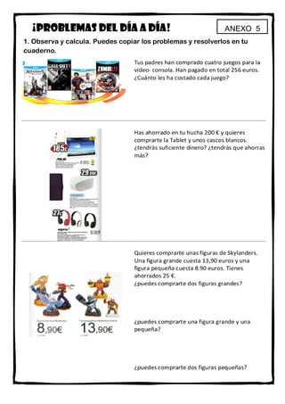 ANEXO 5¡PROBLEMAS DEL DÍA A DÍA!
1. Observa y calcula. Puedes copiar los problemas y resolverlos en tu
cuaderno.
 