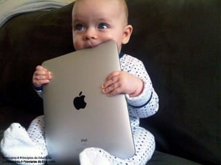 Seminário 4 Princípios da Educação
  Seminário 4 Princípios da Educação
por Daniel Luz – junho de 2012
 