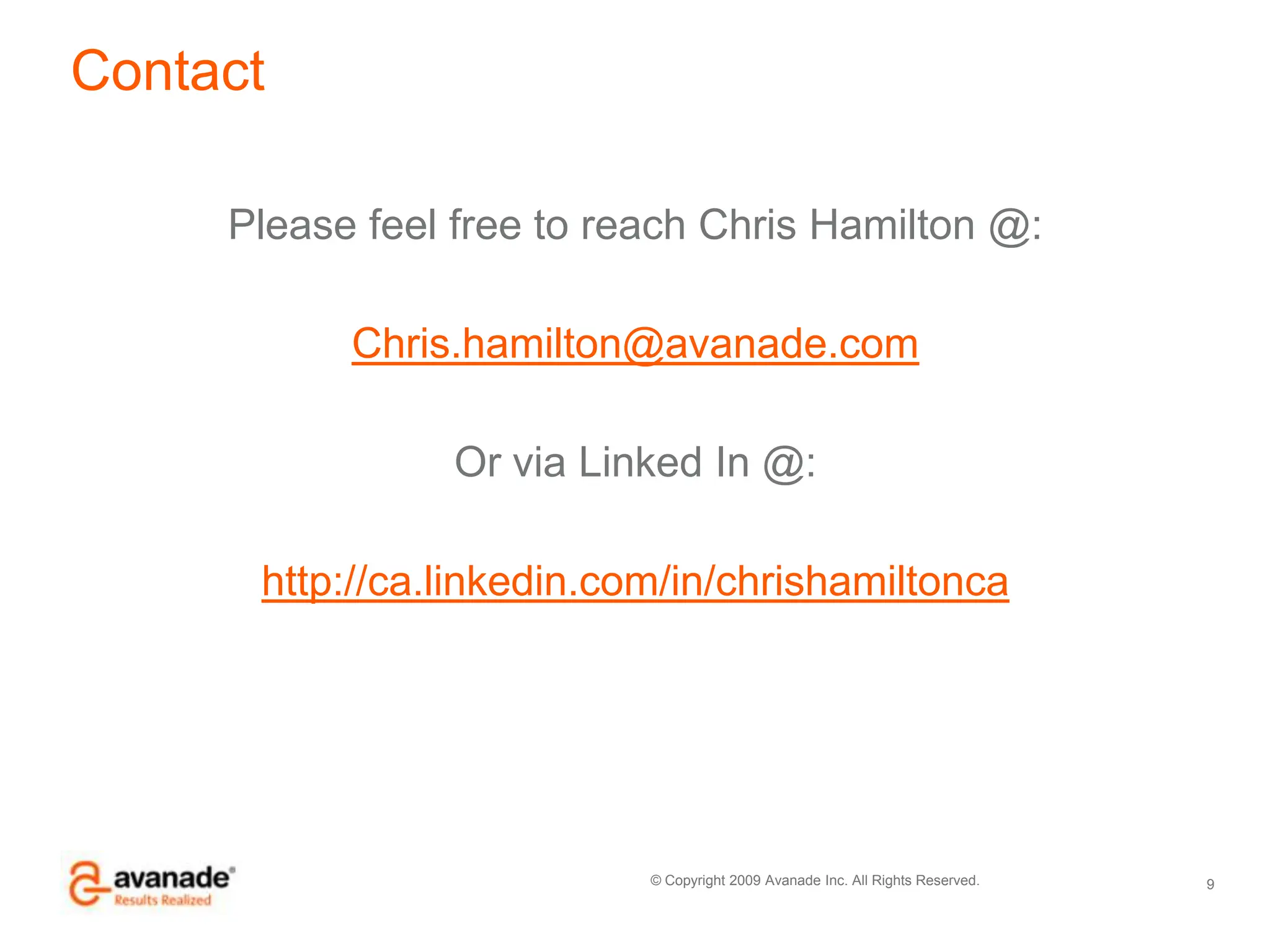 ContactPlease feel free to reach Chris Hamilton @:Chris.hamilton@avanade.comOr via Linked In @:http://ca.linkedin.com/in/chrishamiltonca9