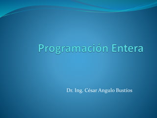 Dr. Ing. César Angulo Bustíos
 