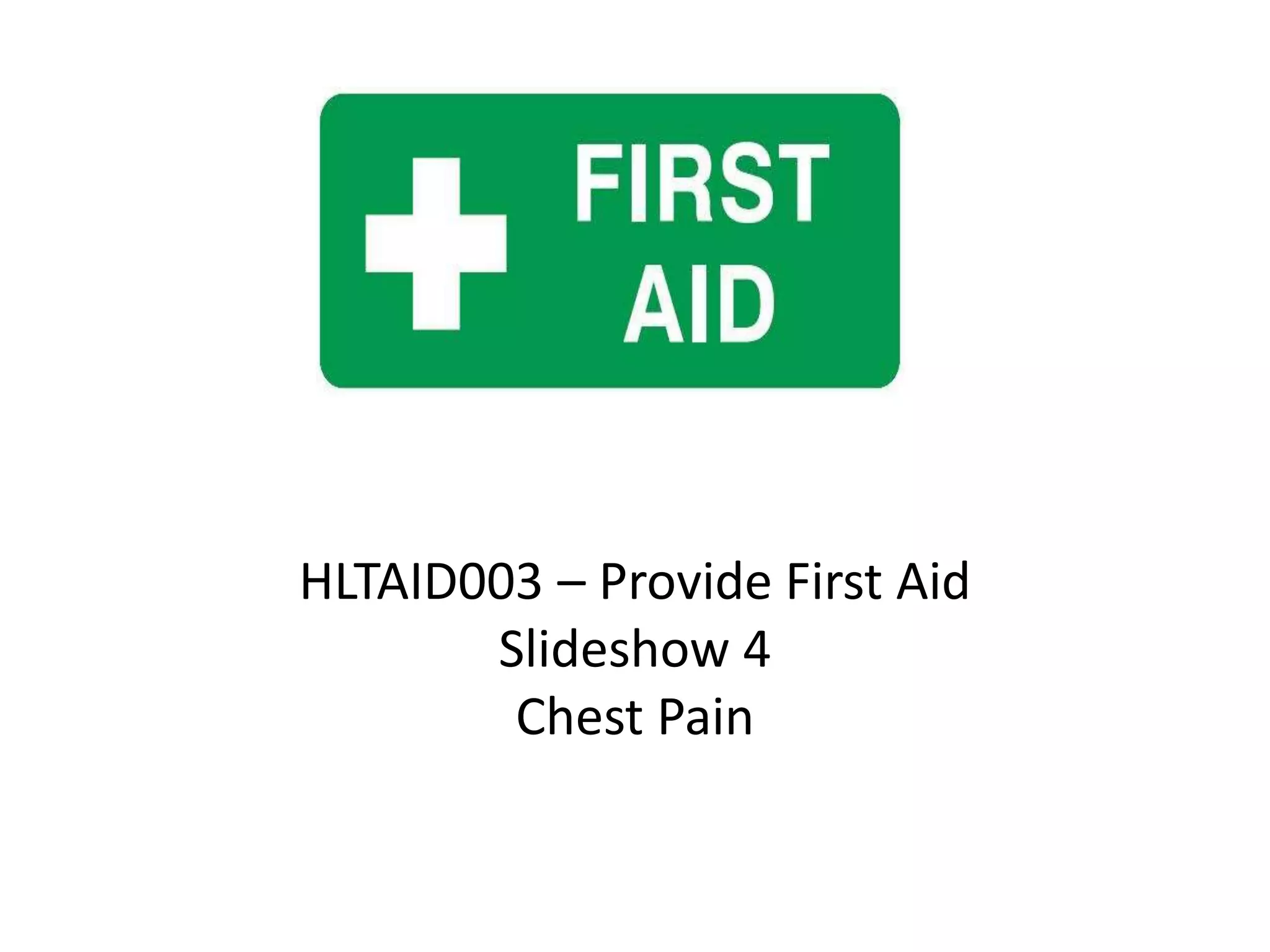 4 provide first aid chest pain PPT