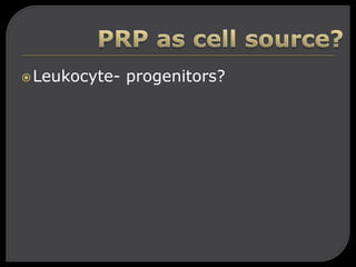 Leukocyte- progenitors?
 