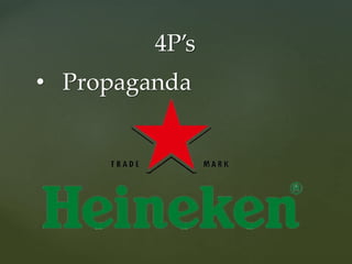 • Propaganda
4P’s
 