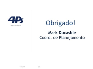 Mark Ducasble Coord. de Planejamento Obrigado! 
