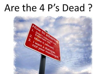 Are the 4 P’sDead ? 