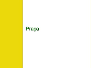Praça
 