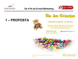 Os 4 Ps do E-mail Marketing 1 – PROPOSTA 