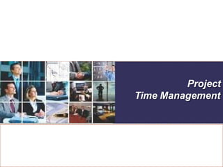 Project
Time Management
Project management forHealthcare
 