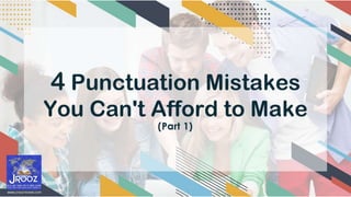 4 Punctuation Mistakes You Can't Afford to Make (Part 1) | JRooz IELTS Review Center
