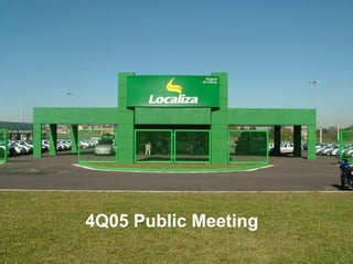 4Q05 Public Meeting
                      1
 