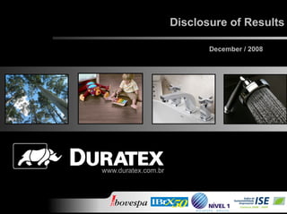 Disclosure of Results

       December / 2008




                         1
 