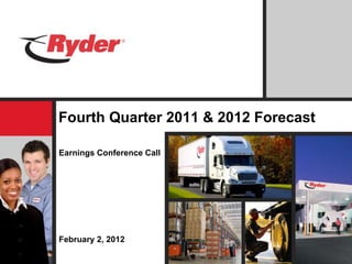 Fourth Quarter 2011 & 2012 Forecast
Earnings Conference Call
February 2, 2012
 