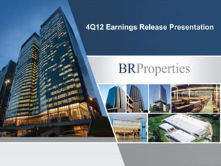 4Q12 Earnings Release Presentation
 