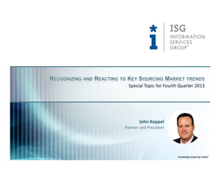 Special Topic for Fourth Quarter 2013

John Keppel
Partner and President

 