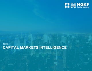4Q13

CAPITAL MARKETS INTELLIGENCE

 