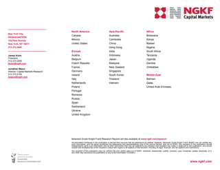North America
New York City
HEADQUARTERS
125 Park Avenue
New York, NY 10017
212.372.2000

Asia-Pacific

Africa

Canada

Australia

Botswana

Mexico

Cambodia

Kenya

United States

China

Malawi

James Kuhn
President
212.372.2200
jkuhn@ngkf.com
Jonathan Mazur
Director, Capital Markets Research
212.372.2154
jmazur@ngkf.com

Hong Kong

Nigeria

Europe

India

South Africa

Austria

Indonesia

Tanzania

Belgium

Japan

Uganda

Czech Republic

Malaysia

Zambia

France

New Zealand

Zimbabwe

Germany

Singapore

Ireland

South Korea

Middle East

Italy

Thailand

Bahrain

Netherlands

Vietnam

Qatar

Poland

United Arab Emirates

Portugal
Romania
Russia
Spain
Switzerland
Ukraine
United Kingdom

Newmark Grubb Knight Frank Research Reports are also available at www.ngkf.com/research
All information contained in this publication is derived from sources that are deemed to be reliable. However, Newmark Grubb Knight Frank (NGKF) has not verified any
such information, and the same constitutes the statements and representations only of the source thereof, and not of NGKF. Any recipient of this publication should
independently verify such information and all other information that may be material to any decision that recipient may make in response to this publication, and should
consult with professionals of the recipient’s choice with regard to all aspects of that decision, including its legal, financial, and tax aspects and implications.
Any recipient of this publication may not, without the prior written approval of NGKF, distribute, disseminate, publish, transmit, copy, broadcast, upload, download, or in
any other way reproduce this publication or any of the information it contains.

www.ngkf.com

 