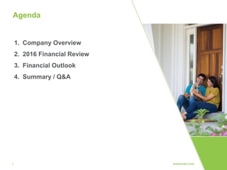 3
Agenda
1. Company Overview
2. 2016 Financial Review
3. Financial Outlook
4. Summary / Q&A
 