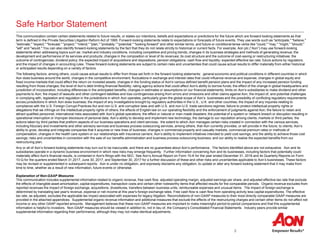 2
Safe Harbor Statement
This communication contain certain statements related to future results, or states our intentions, beliefs and expectations or predictions for the future which are forward-looking statements as that
term is defined in the Private Securities Litigation Reform Act of 1995. Forward-looking statements relate to expectations or forecasts of future events. They use words such as "anticipate," "believe,"
"estimate," "expect," "forecast," "project," "intend," "plan," "probably," "potential," "looking forward" and other similar terms, and future or conditional tense verbs like "could," "may," "might," "should,"
"will" and "would." You can also identify forward-looking statements by the fact that they do not relate strictly to historical or current facts. For example, Aon plc (“Aon”) may use forward-looking
statements when addressing topics such as: market and industry conditions, including competitive and pricing trends; changes in its business strategies and methods of generating revenue; the
development and performance of its services and products; changes in the composition or level of its revenues; its cost structure and the outcome of cost-saving or restructuring initiatives; the
outcome of contingencies; dividend policy; the expected impact of acquisitions and dispositions; pension obligations; cash flow and liquidity; expected effective tax rate; future actions by regulators;
and the impact of changes in accounting rules. These forward-looking statements are subject to certain risks and uncertainties that could cause actual results to differ materially from either historical
or anticipated results depending on a variety of factors.
The following factors, among others, could cause actual results to differ from those set forth in the forward looking statements: general economic and political conditions in different countries in which
Aon does business around the world; changes in the competitive environment; fluctuations in exchange and interest rates that could influence revenue and expense; changes in global equity and
fixed income markets that could affect the return on invested assets; changes in the funding status of Aon's various defined benefit pension plans and the impact of any increased pension funding
resulting from those changes; the level of Aon’s debt limiting financial flexibility; rating agency actions that could affect Aon's ability to borrow funds; the effect of the change in global headquarters and
jurisdiction of incorporation, including differences in the anticipated benefits; changes in estimates or assumptions on our financial statements; limits on Aon’s subsidiaries to make dividend and other
payments to Aon; the impact of lawsuits and other contingent liabilities and loss contingencies arising from errors and omissions and other claims against Aon; the impact of, and potential challenges
in complying with, legislation and regulation in the jurisdictions in which Aon operates, particularly given the global scope of Aon’s businesses and the possibility of conflicting regulatory requirements
across jurisdictions in which Aon does business; the impact of any investigations brought by regulatory authorities in the U.S., U.K. and other countries; the impact of any inquiries relating to
compliance with the U.S. Foreign Corrupt Practices Act and non-U.S. anti-corruption laws and with U.S. and non-U.S. trade sanctions regimes; failure to protect intellectual property rights or
allegations that we infringe on the intellectual property rights of others; the effects of English law on our operating flexibility and the enforcement of judgments against Aon; the failure to retain and
attract qualified personnel; international risks associated with Aon’s global operations; the effect or natural or man-made disasters; the potential of a system or network breach or disruption resulting in
operational interruption or improper disclosure of personal data; Aon’s ability to develop and implement new technology; the damage to our reputation among clients, markets or third parties; the
actions taken by third parties that preform aspects of our business operations and client services; the extent to which Aon manages certain risks created in connection with the various services,
including fiduciary and investments and other advisory services and business process outsourcing services, among others, that Aon currently provides, or will provide in the future, to clients; Aon’s
ability to grow, develop and integrate companies that it acquires or new lines of business; changes in commercial property and casualty markets, commercial premium rates or methods of
compensation; changes in the health care system or our relationships with insurance carriers; Aon’s ability to implement initiatives intended to yield cost savings, and the ability to achieve those cost
savings; risks and uncertainties in connection with the sale of our benefits administration and business process outsourcing business; and our ability to realize the expected benefits from our
restructuring plan.
Any or all of Aon’s forward-looking statements may turn out to be inaccurate, and there are no guarantees about Aon’s performance. The factors identified above are not exhaustive. Aon and its
subsidiaries operate in a dynamic business environment in which new risks may emerge frequently. Further information concerning Aon and its businesses, including factors that potentially could
materially affect Aon's financial results, is contained in Aon's filings with the SEC. See Aon’s Annual Report on Form 10-K for the year ended December 31, 2016 and its Quarterly Reports on Form
10-Q for the quarters ended March 31,2017, June 30, 2017, and September 30, 2017 for a further discussion of these and other risks and uncertainties applicable to Aon’s businesses. These factors
may be revised or supplemented in subsequent reports. Aon is under no obligation, and expressly disclaims any obligation, to update or alter any forward-looking statement that it may make from
time to time, whether as a result of new information, future events or otherwise.
Explanation of Non-GAAP Measures
This communication includes supplemental information related to organic revenue, free cash flow, adjusted operating margin, adjusted earnings per share, and adjusted effective tax rate that exclude
the effects of intangible asset amortization, capital expenditures, transaction costs and certain other noteworthy items that affected results for the comparable periods. Organic revenue excludes from
reported revenues the impact of foreign exchange, acquisitions, divestitures, transfers between business units, reimbursable expenses and unusual items. The impact of foreign exchange is
determined by translating last year's revenue, expense or net income at this year's foreign exchange rates. Free cash flow is cash flow from operating activity less capital expenditures. The effective
tax rate, as adjusted, excludes the applicable tax impact associated with expenses for legacy litigation. Reconciliations of non-GAAP measures to their most directly comparable GAAP measures are
provided in the attached appendices. Supplemental organic revenue information and additional measures that exclude the effects of the restructuring charges and certain other items do not affect net
income or any other GAAP reported amounts. Management believes that these non-GAAP measures are important to make meaningful period-to-period comparisons and that this supplemental
information is helpful to investors. Non-GAAP measures should be viewed in addition to, not in lieu of, the Company’s Consolidated Financial Statements. Industry peers provide similar
supplemental information regarding their performance, although they may not make identical adjustments.
 