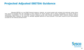 Projected Adjusted EBITDA Guidance
4
7
Adjusted EBITDA is a non-GAAP financial measure; however, we cannot predict with certainty the particular certain items
that would be excluded from the calculation of this measure for future periods. Due to these uncertainties, we cannot provide a
quantitative reconciliation of this non-GAAP financial measure to the most directly comparable GAAP financial measure without
unreasonable effort. However, we expect to calculate adjusted EBITDA for future periods in the same manner as the reconciliations
provided for the historical periods herein.
47
 