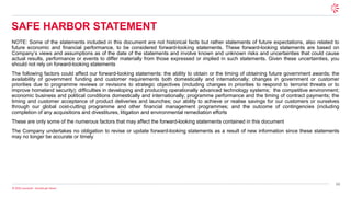 34
© 2026 Leonardo - Società per Azioni
SAFE HARBOR STATEMENT
NOTE: Some of the statements included in this document are not historical facts but rather statements of future expectations, also related to
future economic and financial performance, to be considered forward-looking statements. These forward-looking statements are based on
Company’s views and assumptions as of the date of the statements and involve known and unknown risks and uncertainties that could cause
actual results, performance or events to differ materially from those expressed or implied in such statements. Given these uncertainties, you
should not rely on forward-looking statements
The following factors could affect our forward-looking statements: the ability to obtain or the timing of obtaining future government awards; the
availability of government funding and customer requirements both domestically and internationally; changes in government or customer
priorities due to programme reviews or revisions to strategic objectives (including changes in priorities to respond to terrorist threats or to
improve homeland security); difficulties in developing and producing operationally advanced technology systems; the competitive environment;
economic business and political conditions domestically and internationally; programme performance and the timing of contract payments; the
timing and customer acceptance of product deliveries and launches; our ability to achieve or realise savings for our customers or ourselves
through our global cost-cutting programme and other financial management programmes; and the outcome of contingencies (including
completion of any acquisitions and divestitures, litigation and environmental remediation efforts
These are only some of the numerous factors that may affect the forward-looking statements contained in this document
The Company undertakes no obligation to revise or update forward-looking statements as a result of new information since these statements
may no longer be accurate or timely
 