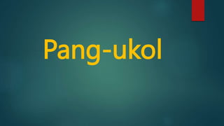Pang-ukol
 