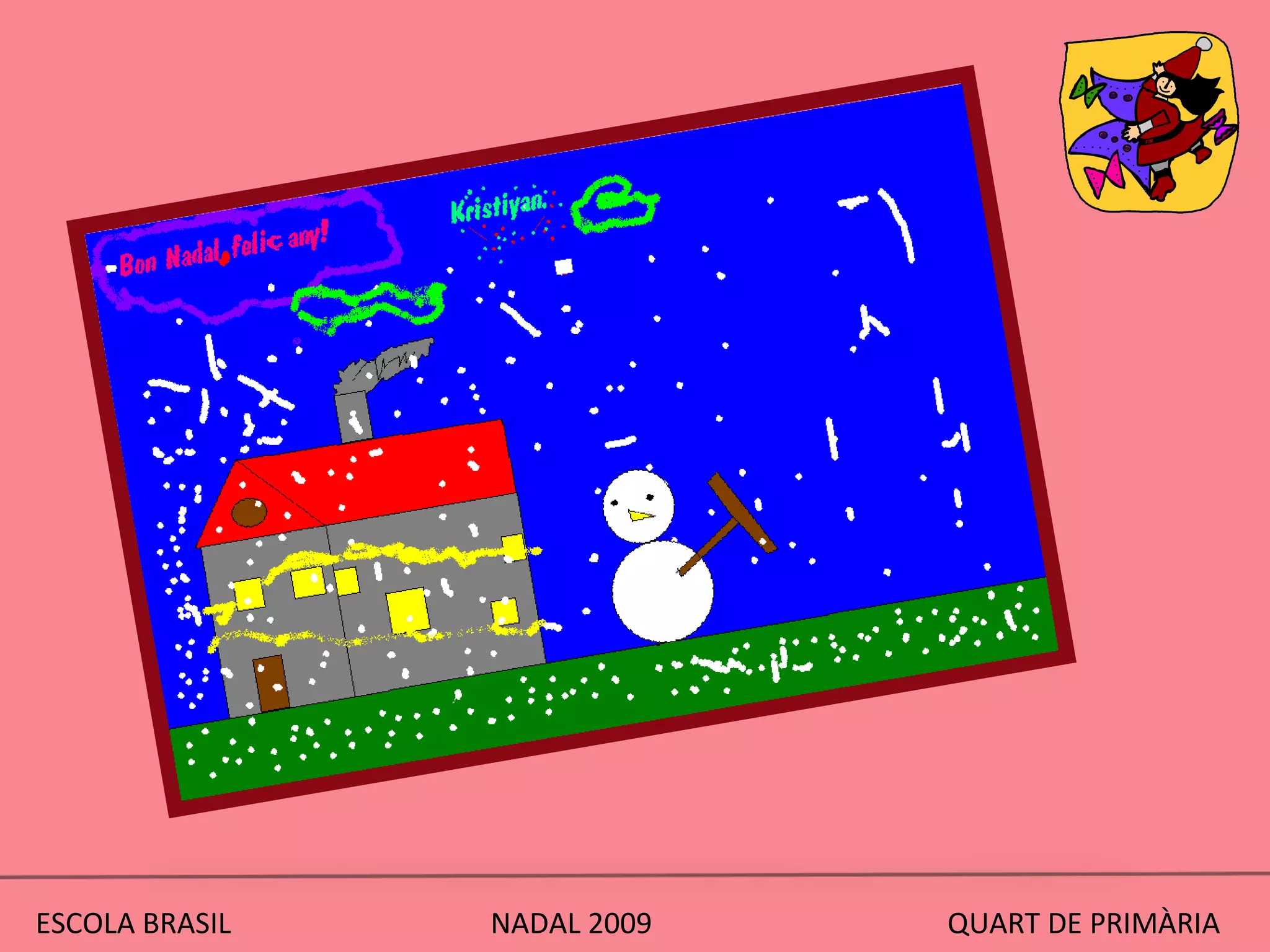 ESCOLA BRASIL  NADAL 2009  QUART DE PRIMÀRIA 