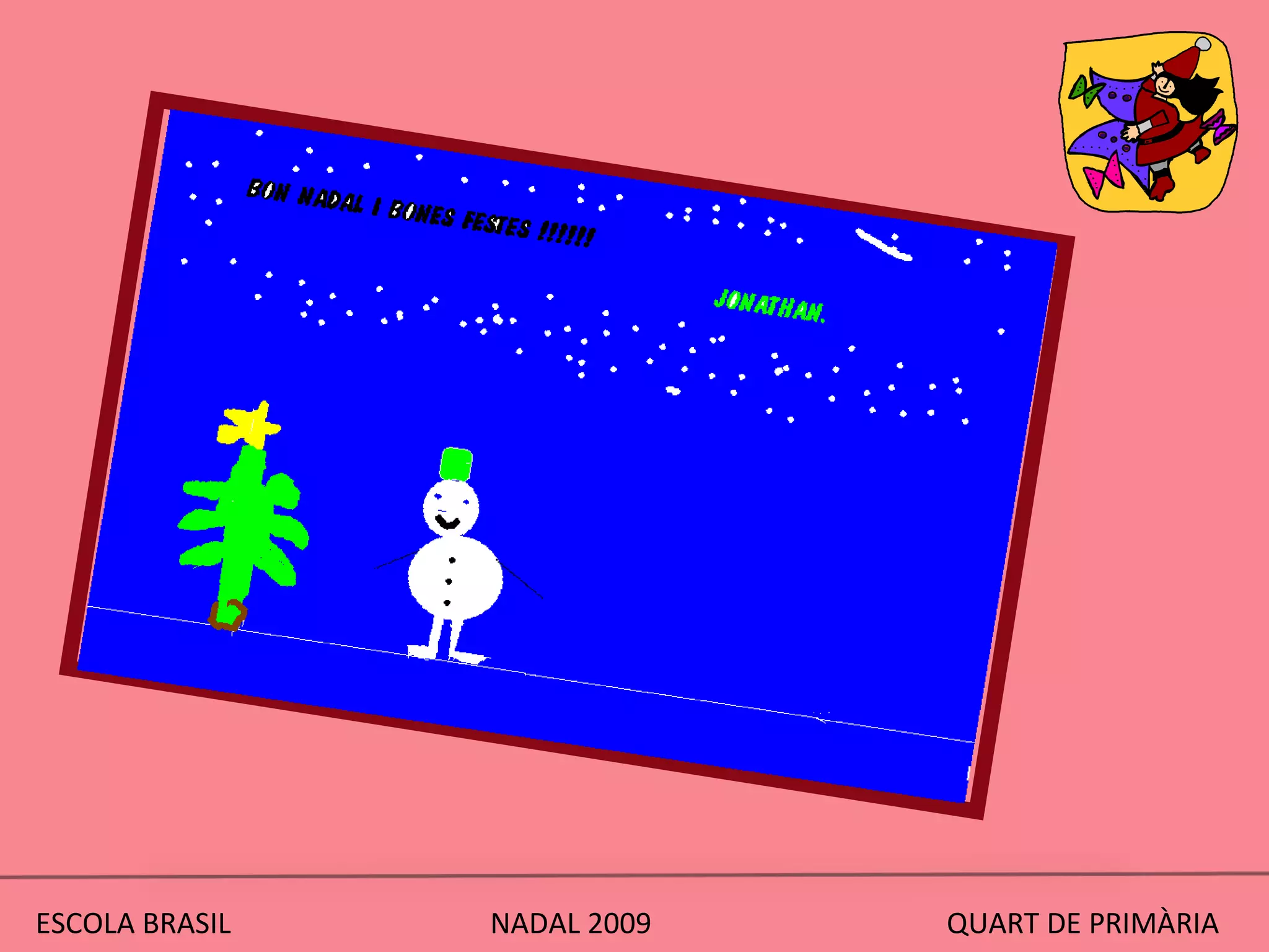 ESCOLA BRASIL  NADAL 2009  QUART DE PRIMÀRIA 