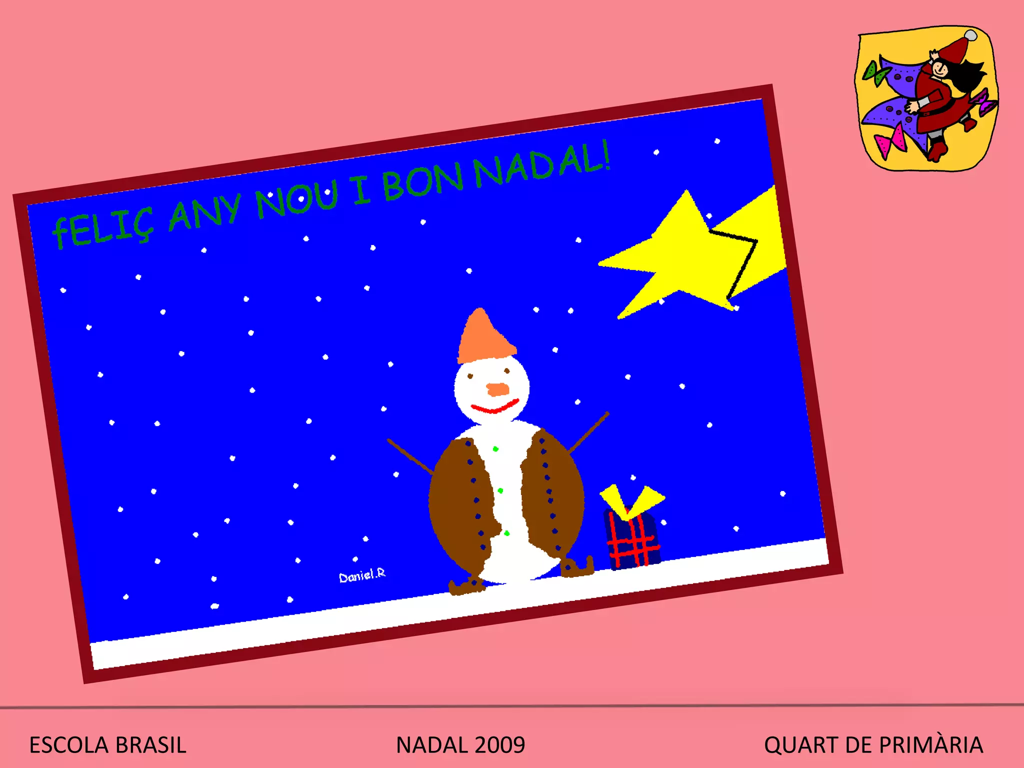 ESCOLA BRASIL  NADAL 2009  QUART DE PRIMÀRIA 