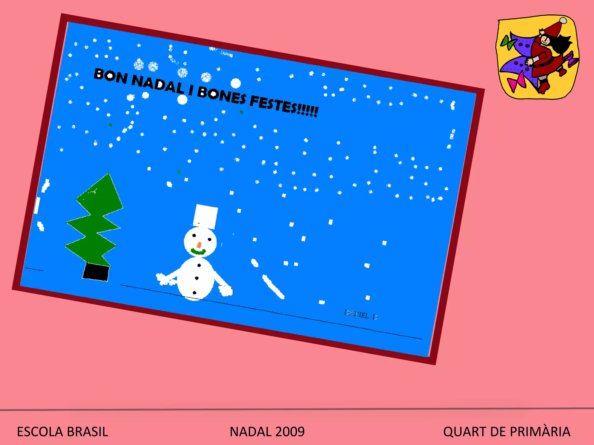 ESCOLA BRASIL  NADAL 2009  QUART DE PRIMÀRIA 