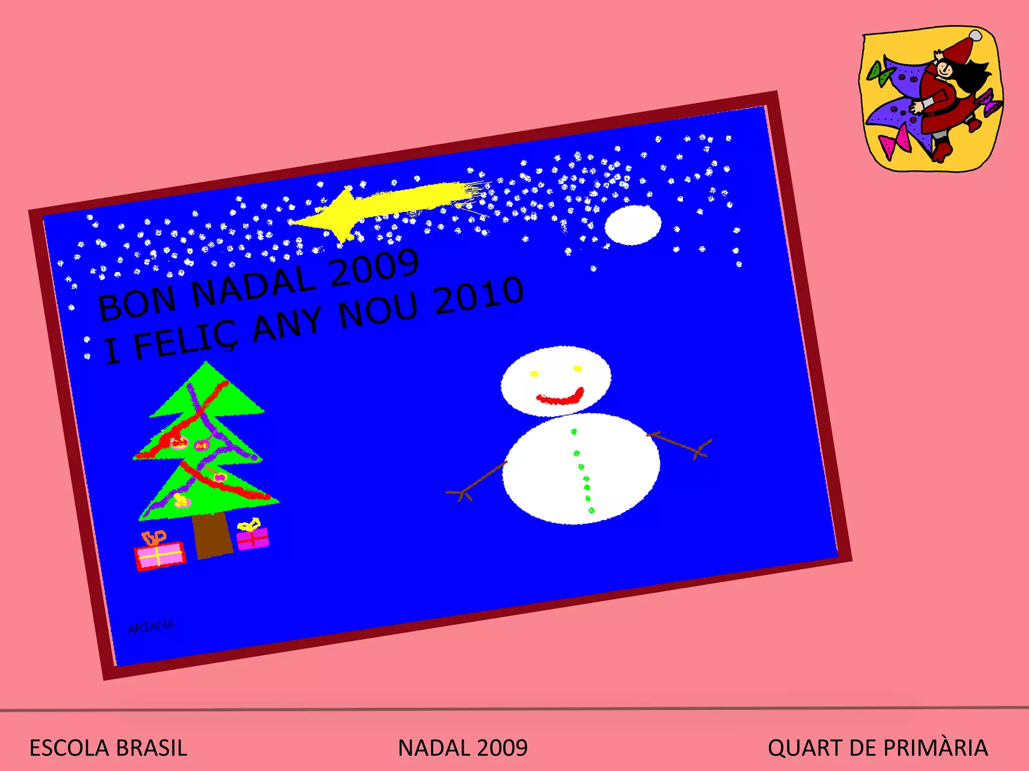 ESCOLA BRASIL  NADAL 2009  QUART DE PRIMÀRIA 