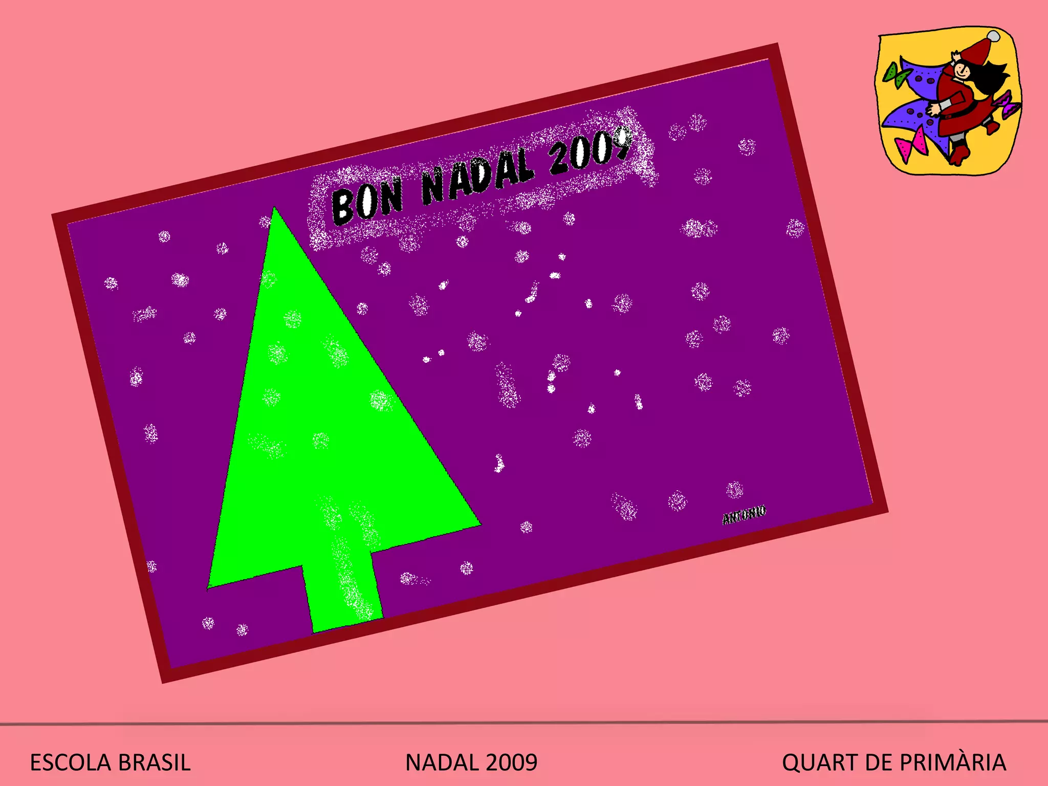 ESCOLA BRASIL  NADAL 2009  QUART DE PRIMÀRIA 