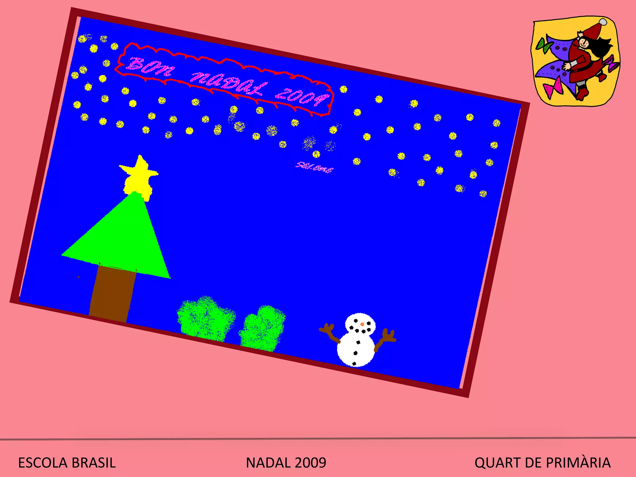 ESCOLA BRASIL  NADAL 2009  QUART DE PRIMÀRIA 