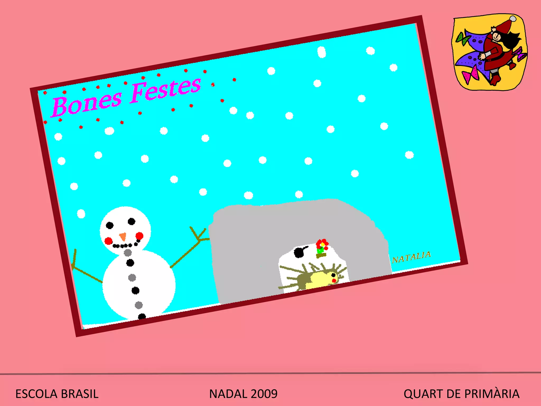 ESCOLA BRASIL  NADAL 2009  QUART DE PRIMÀRIA 