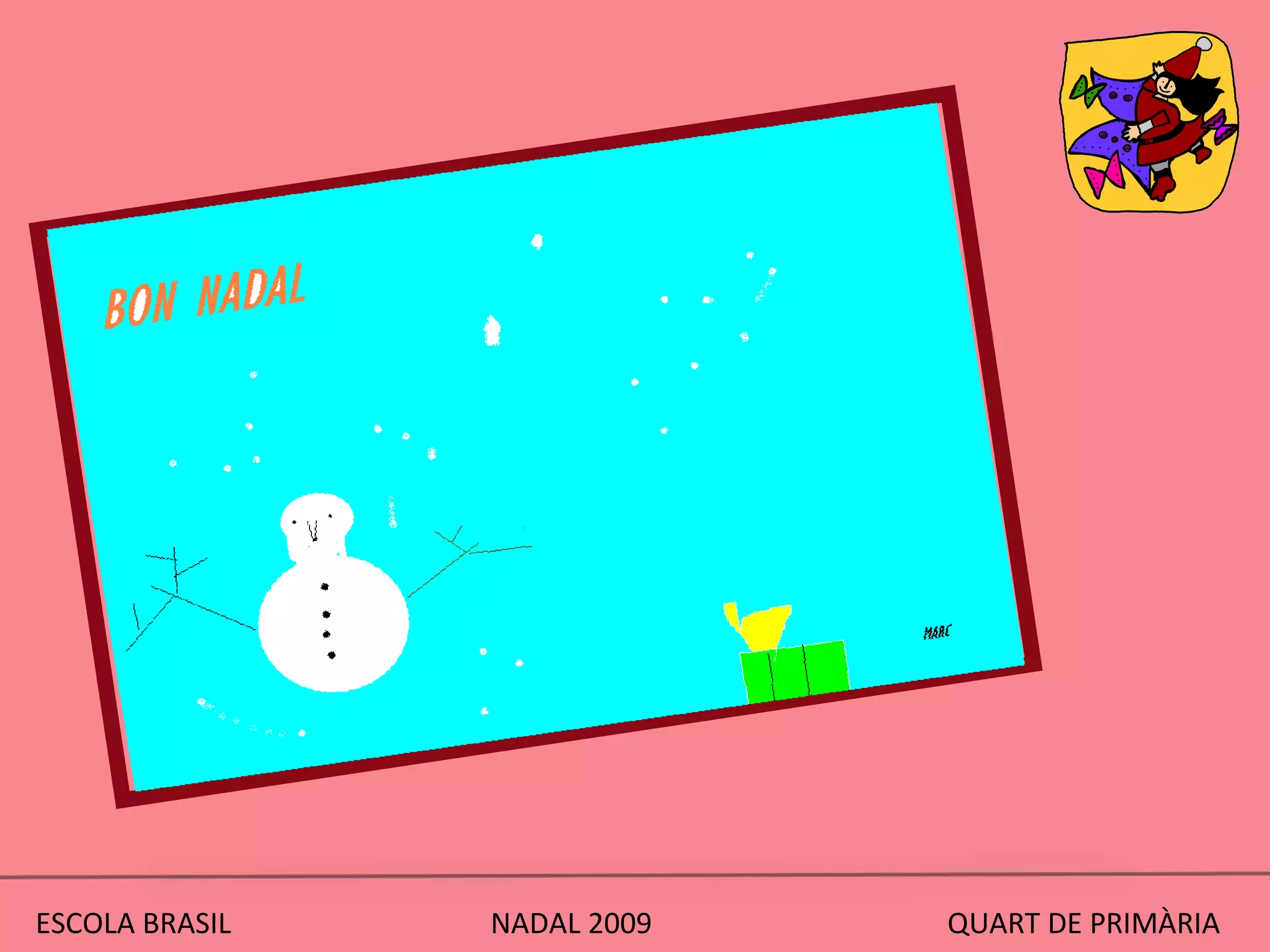 ESCOLA BRASIL  NADAL 2009  QUART DE PRIMÀRIA 