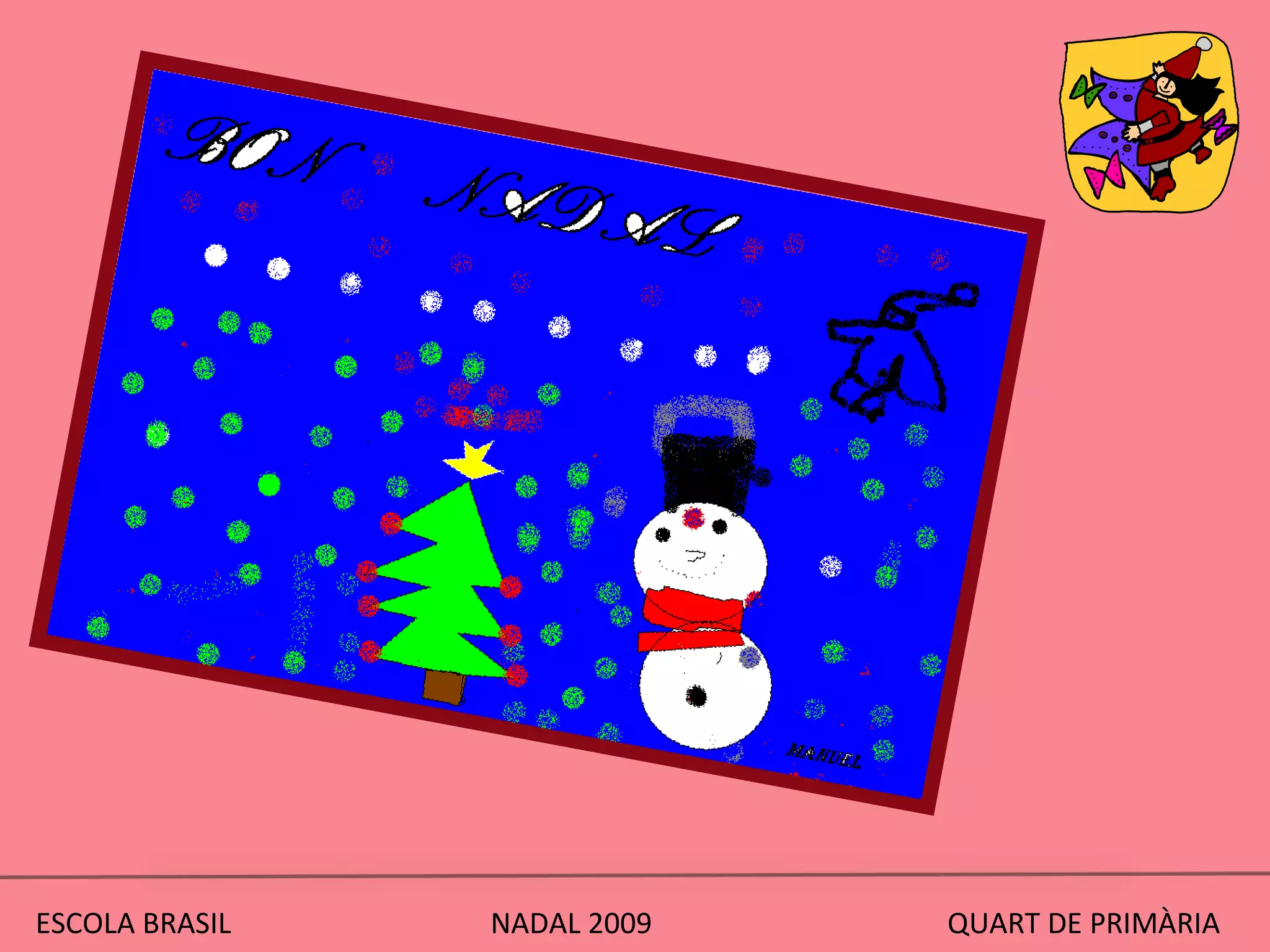 ESCOLA BRASIL  NADAL 2009  QUART DE PRIMÀRIA 