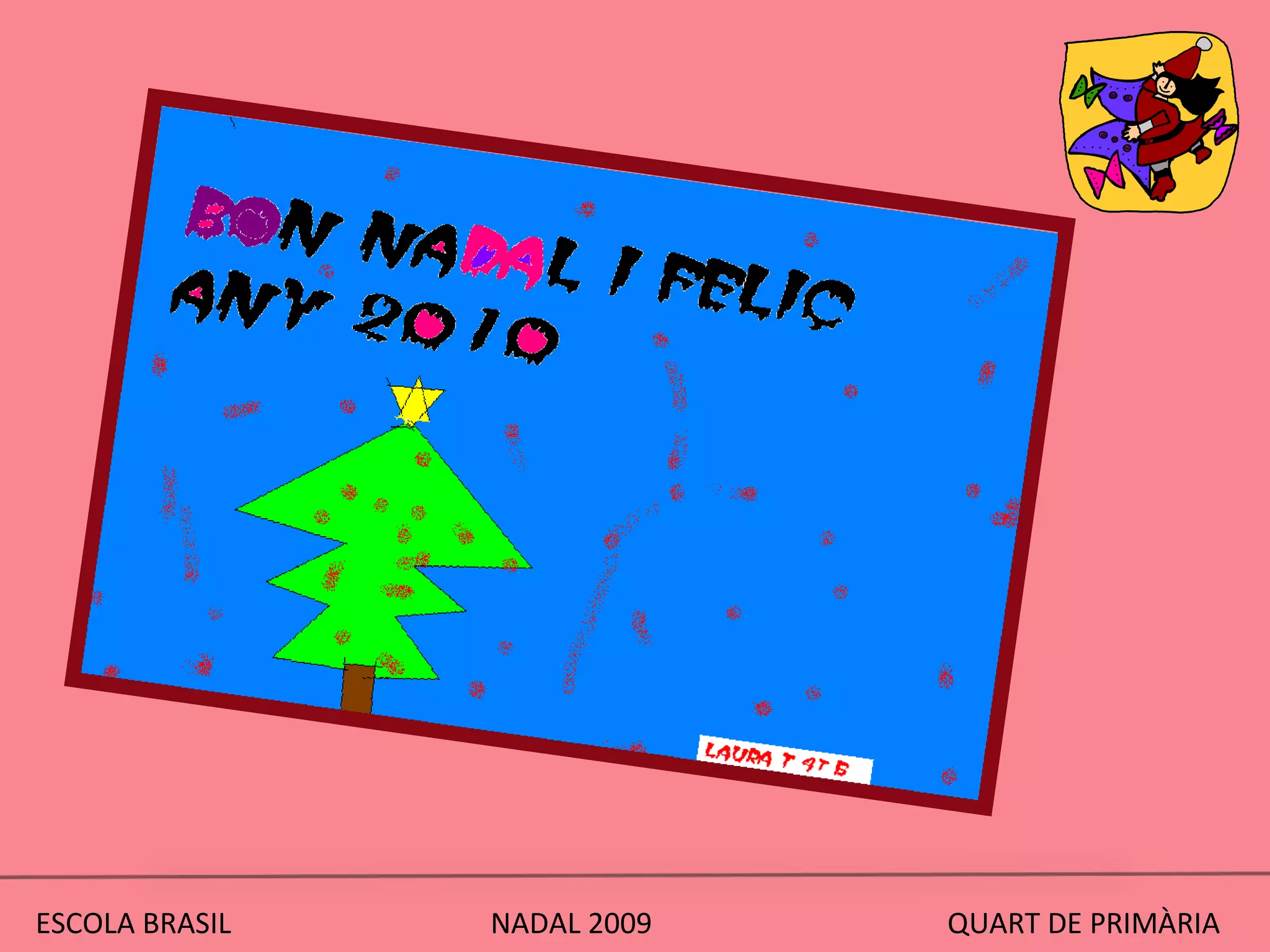 ESCOLA BRASIL  NADAL 2009  QUART DE PRIMÀRIA 