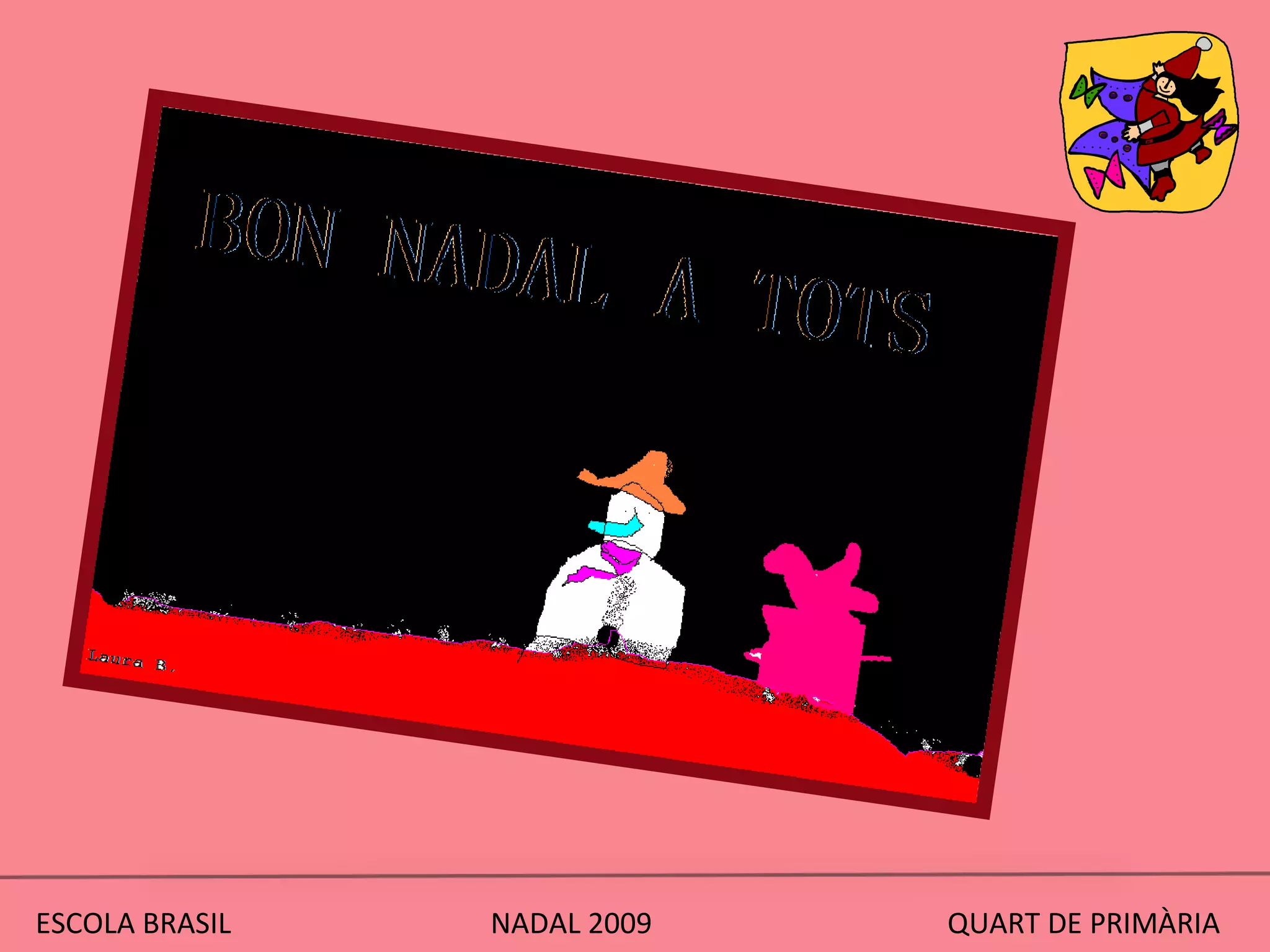 ESCOLA BRASIL  NADAL 2009  QUART DE PRIMÀRIA 