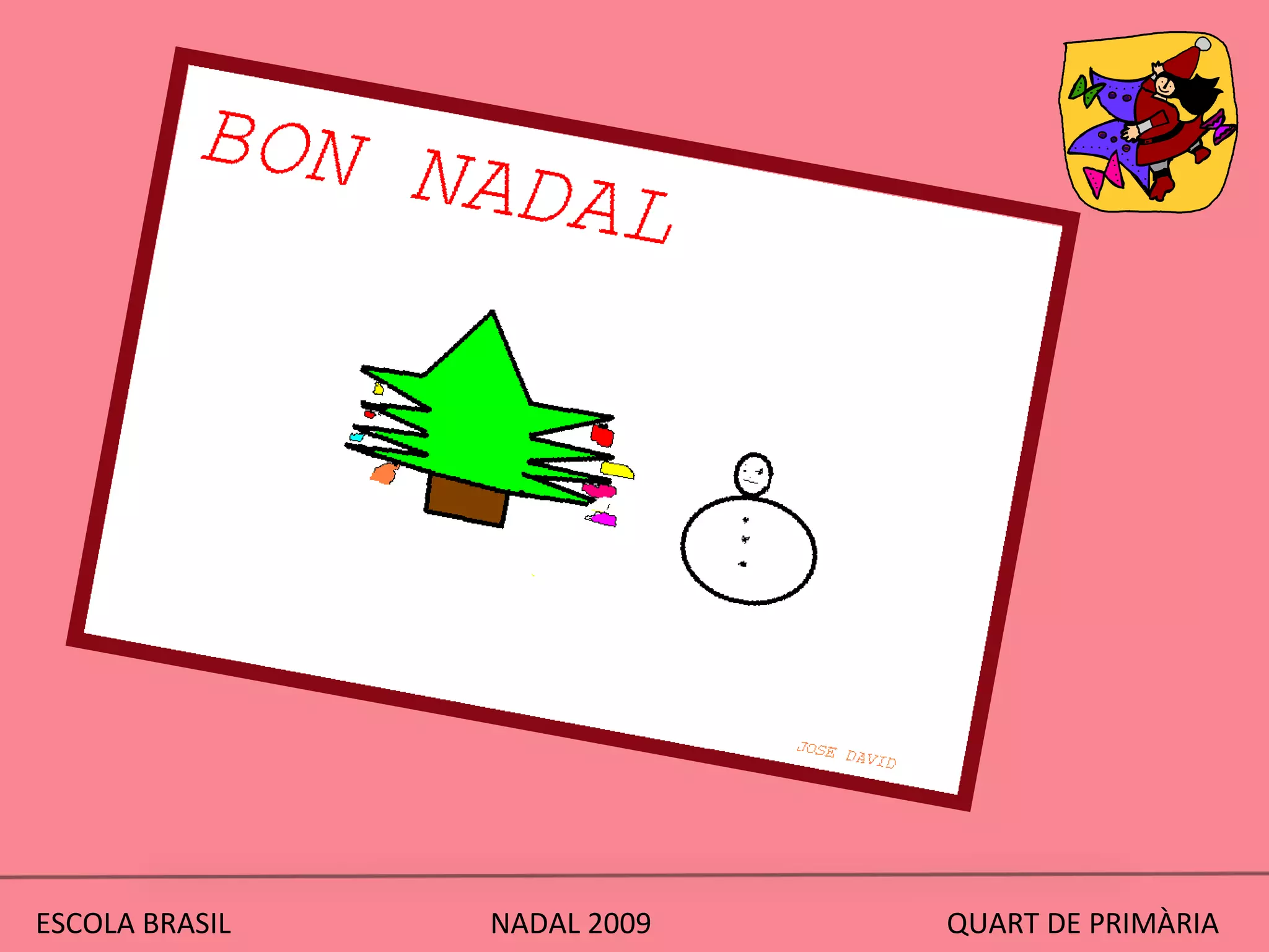 ESCOLA BRASIL  NADAL 2009  QUART DE PRIMÀRIA 