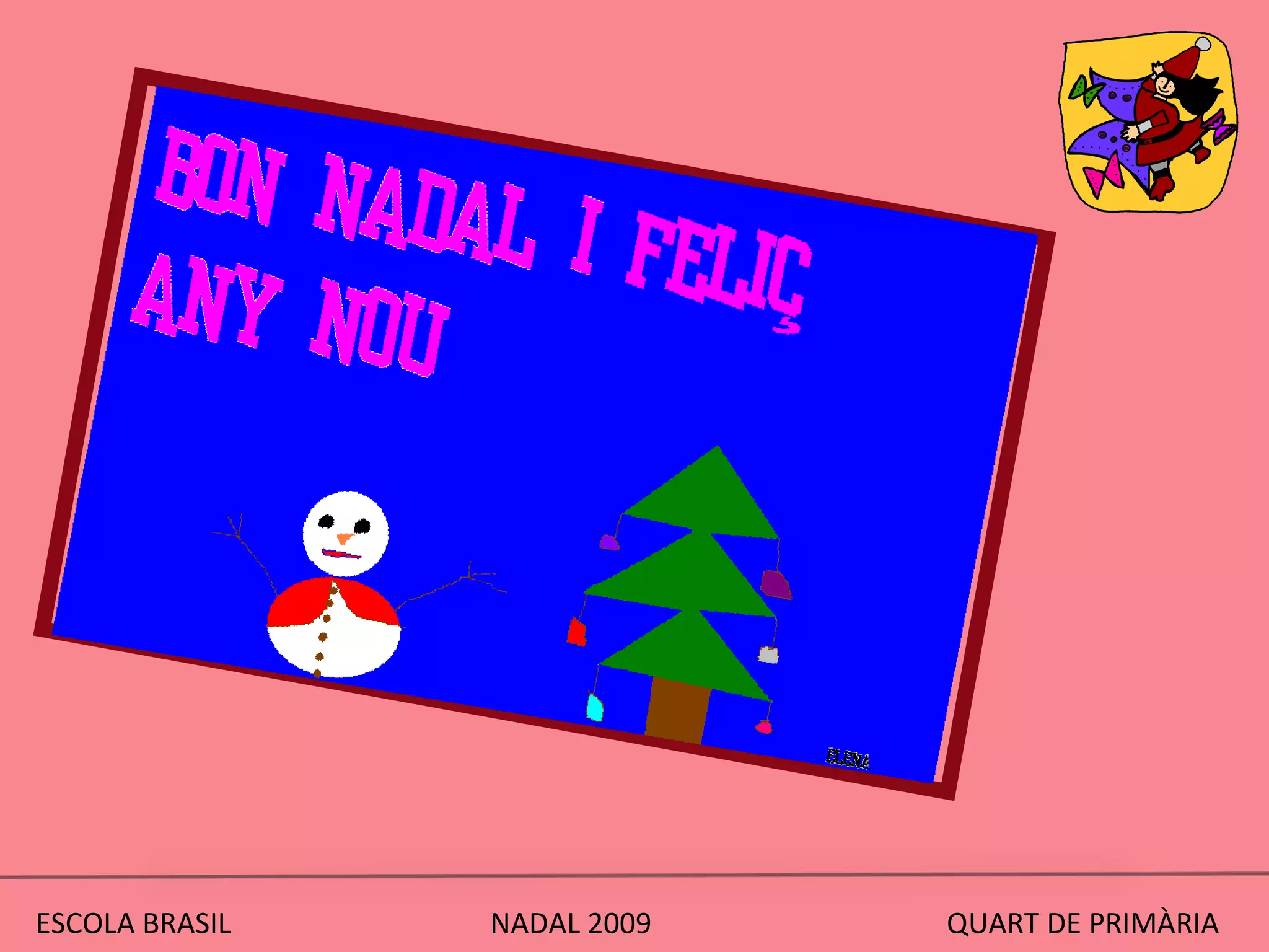 ESCOLA BRASIL  NADAL 2009  QUART DE PRIMÀRIA 
