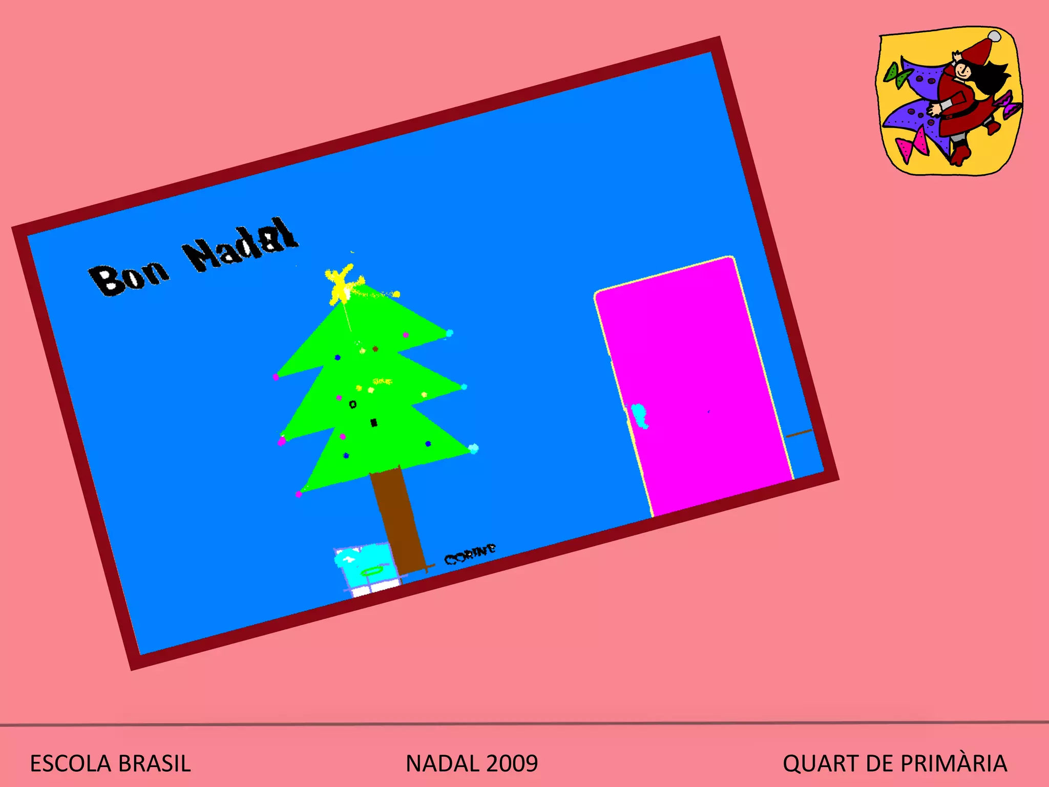 ESCOLA BRASIL  NADAL 2009  QUART DE PRIMÀRIA 