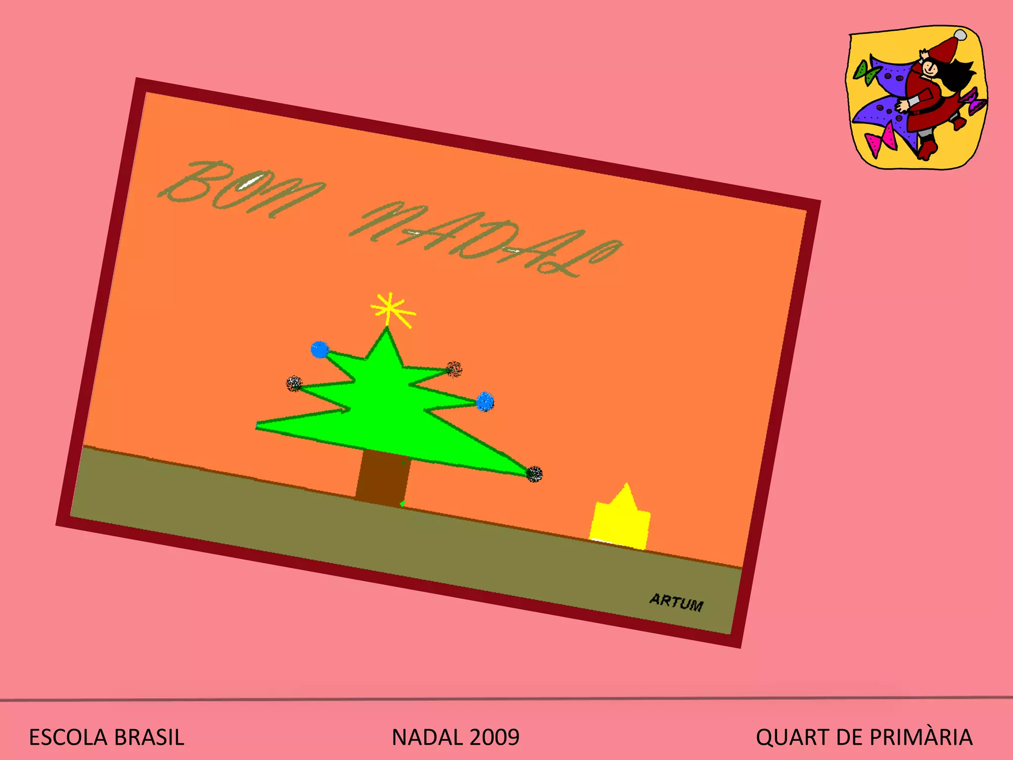 ESCOLA BRASIL  NADAL 2009  QUART DE PRIMÀRIA 