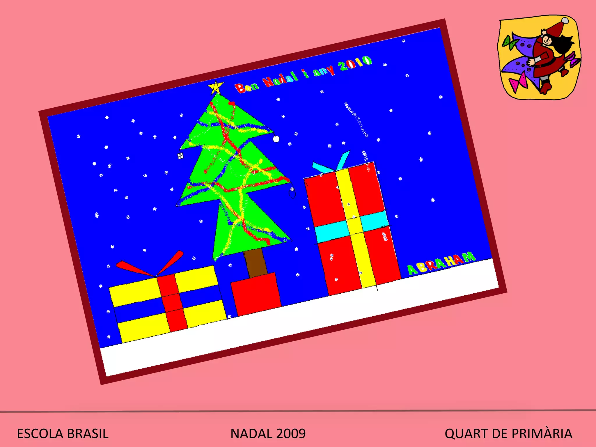 ESCOLA BRASIL  NADAL 2009  QUART DE PRIMÀRIA 