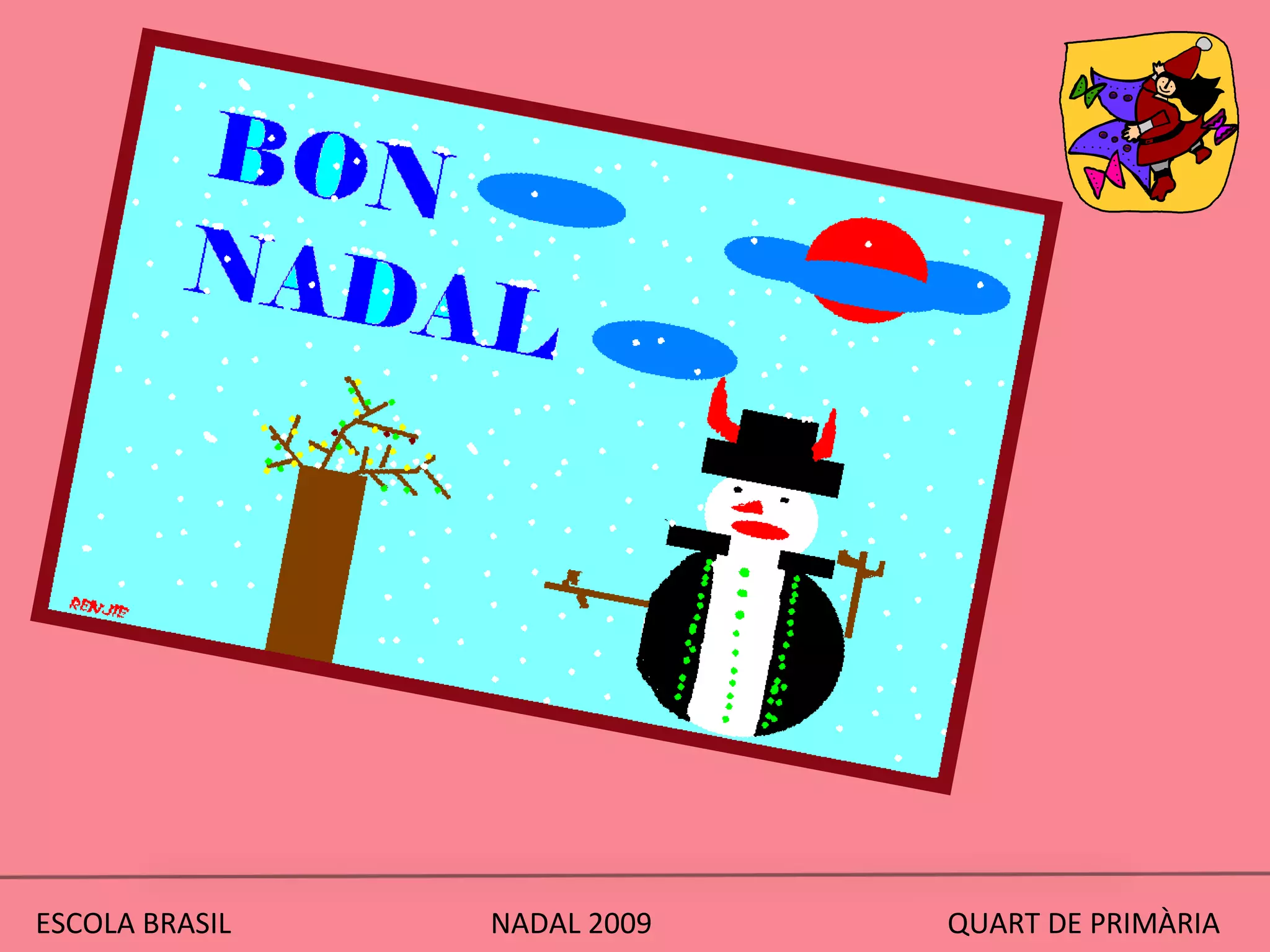 ESCOLA BRASIL  NADAL 2009  QUART DE PRIMÀRIA 