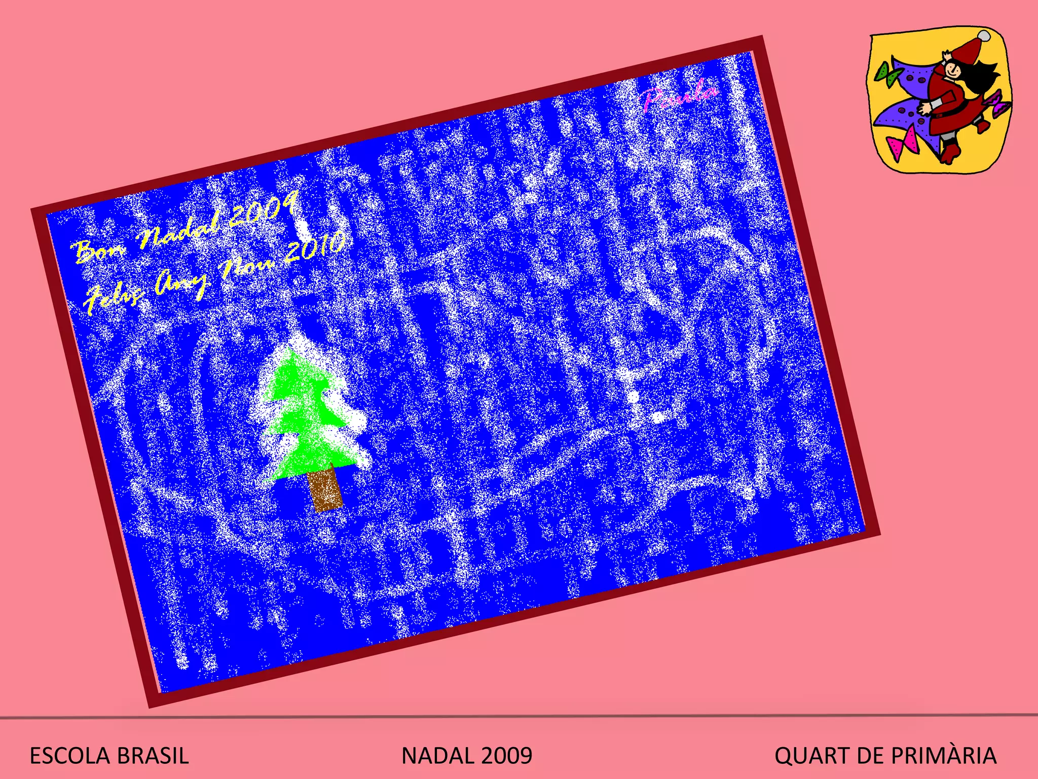 ESCOLA BRASIL  NADAL 2009  QUART DE PRIMÀRIA 
