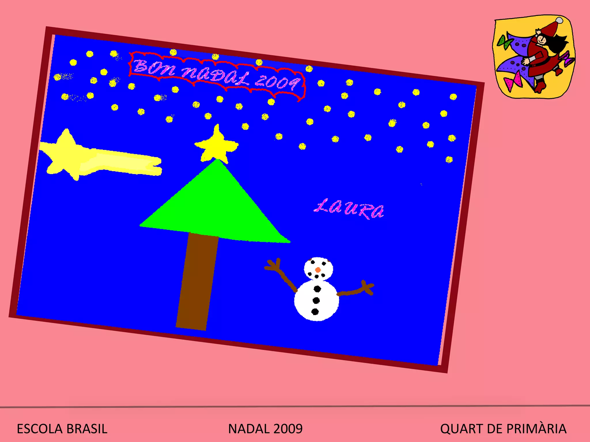 ESCOLA BRASIL  NADAL 2009  QUART DE PRIMÀRIA 