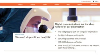 5
Digital communications are the shop
window of our organisation
• The first place to look for company information
• 1 million followers on LinkedIn
• 264,000 page likes on Facebook
• 157,000 followers on Twitter
• More than 5,000 followers on Insta – we haven’t
been there for long…
 