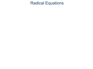 Radical Equations
 