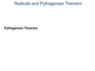 Radicals and Pythagorean Theorem
Pythagorean Theorem
 